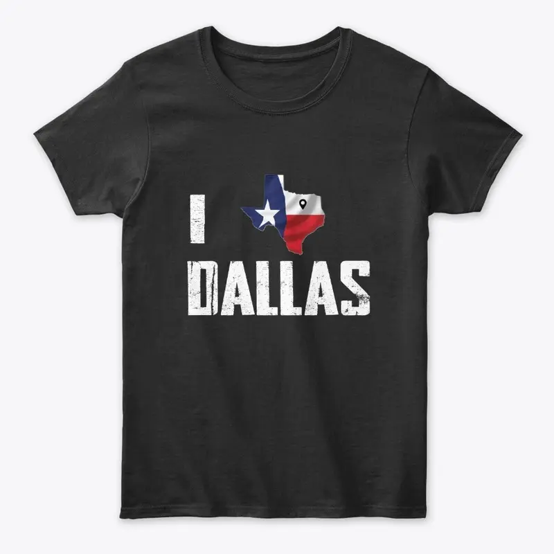 I love Dallas T-shirt | Dallas tee